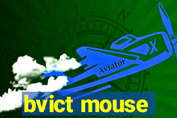 bvict mouse